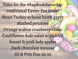 #SapBushSaturday Annual Roast Turkey Easter Eve Feast: April 16, 9-2